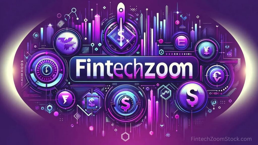 FintechZoom: Navigating the Future of Financial Technology and Innovation